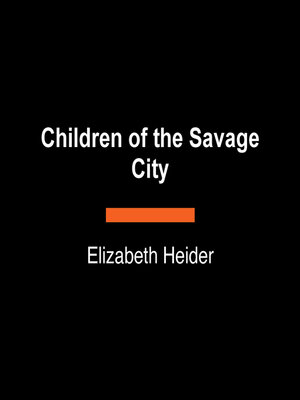 cover image of Children of the Savage City